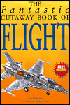 Fantastic Cutaway Book of Flight book written by Jon Richards, Alex Pang