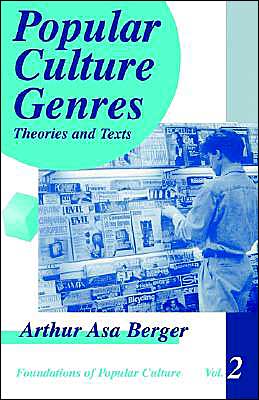 Popular Culture Genres: Theories and Texts book written by Arthur A. Berger