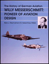 Willy Messerschmitt, Pioneer of Aviation Design book written by Hans J. Ebert
