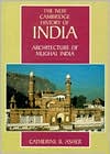 Architecture of Mughal India book written by Catherine B. Asher