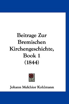 Beitrage Zur Bremischen Kirchengeschichte, Book 1 magazine reviews