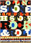 Rolling Stone Illustrated History of Rock and Roll; The Definitive History of the Most Important Artists and Their Music book written by Rolling Stone Magazine