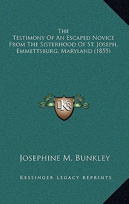 The Testimony of an Escaped Novice from the Sisterhood of St. Joseph, Emmettsburg, Maryland magazine reviews