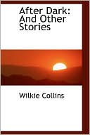After Dark book written by Wilkie Collins