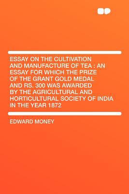 Essay on the Cultivation and Manufacture of Tea magazine reviews