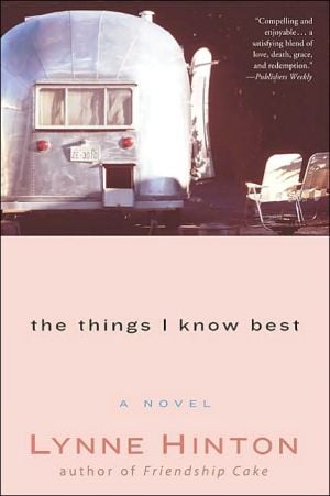 The Things I Know Best book written by Lynne Hinton