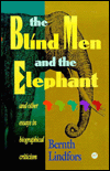 The Blind Men and the Elephant and Other Essays in Biographical Criticism book written by Bernth Lindfors