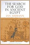 The Search for God in Ancient Egypt book written by Jan Assmann