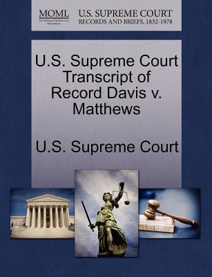 U.S. Supreme Court Transcript of Record Davis V. Matthews magazine reviews