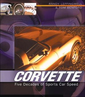 Corvette Five Decades of Sports Car Speed book written by Randy Leffingwell