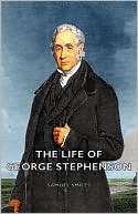 The Life Of George Stephenson magazine reviews