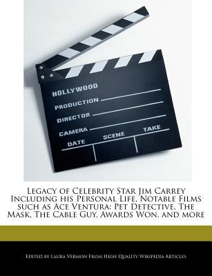 Legacy of Celebrity Star Jim Carrey Including His Personal Life, Notable Films Such as Ace Ventura magazine reviews