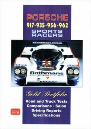 Porsche 917 - 935 - 956 - 962 Sports Racers Gold Portfolio (Brooklands Road Test Books Series) book written by R.M. Clarke
