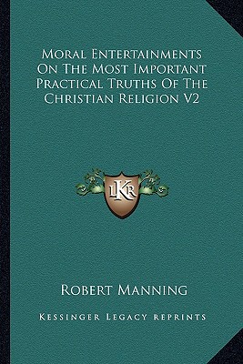 Moral Entertainments on the Most Important Practical Truths of the Christian Religion V2 magazine reviews