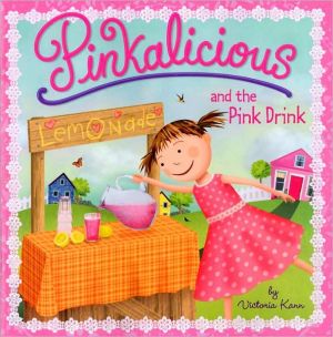 Pinkalicious and the Pink Drink (Pinkalicious Series) written by Victoria Kann