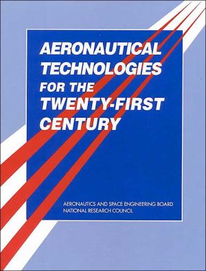 Aeronautical Technologies for the Twenty-First Century: book written by Committee on Aeronautical Technologies