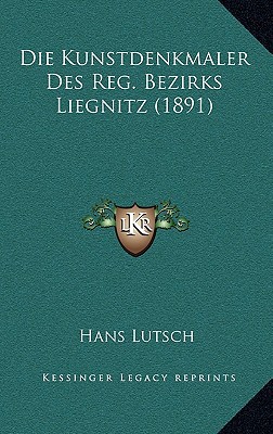 Die Kunstdenkmaler Des Reg. Bezirks Liegnitz magazine reviews