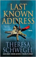 Last Known Address book written by Theresa Schwegel