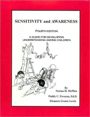Sensitivity and Awareness: A Guide for Developing Understanding Among Children book written by Norma H. McPhee