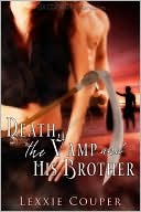Death, The Vamp and His Brother book written by Lexxie Couper