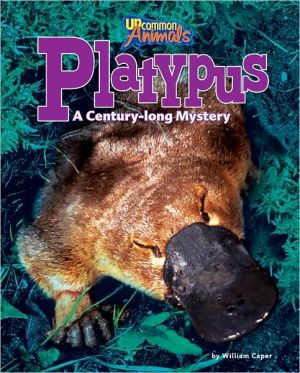 Platypus: A Century-long Mystery book written by William Caper