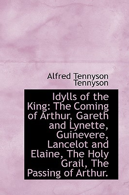 Idylls of the King book written by Alfred Lord Tennyson