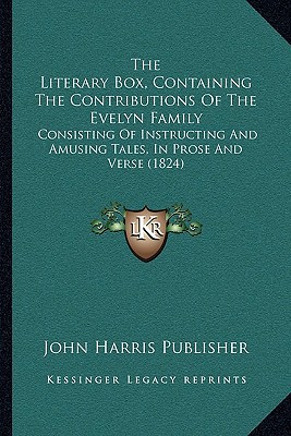 The Literary Box, Containing the Contributions of the Evelyn Family magazine reviews