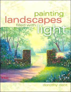 Painting Landscapes Filled with Light book written by Dorothy Dent