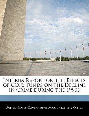 Interim Report on the Effects of Cops Funds on the Decline in Crime During the 1990s magazine reviews