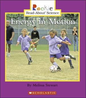 Energy in Motion book written by Melissa Stewart