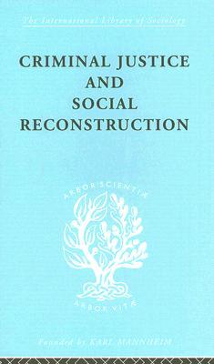 Criminal Justice and Social Reconstruction magazine reviews