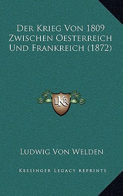 Der Krieg Von 1809 Zwischen Oesterreich Und Frankreich magazine reviews