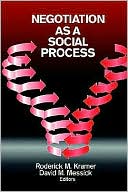 Negotiation As Social Process book written by Roderick M. Kramer