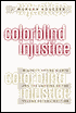 Colorblind Injustice: Minority Voting Rights and the Undoing of the Second Reconstruction book written by J. Morgan Kousser