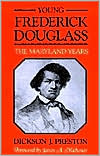Young Frederick Douglas: The Maryland Years book written by Dickson J. Preston