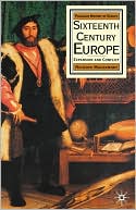 Sixteenth Century Europe book written by Richard Mackenney