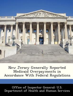 New Jersey Generally Reported Medicaid Overpayments in Accordance with Federal Regulations magazine reviews