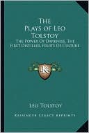 The Plays Of Leo Tolstoy book written by Leo Tolstoy