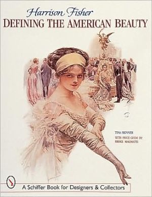 Harrison Fisher: Defining the American Beauty book written by Tina Skinner