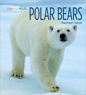 Polar Bears book written by Hanel, Rachael