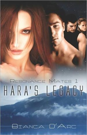 Hara's Legacy (Resonance Mates #1) book written by Bianca DArc