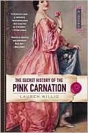 The Secret History of the Pink Carnation (Pink Carnation Series #1) written by Lauren Willig