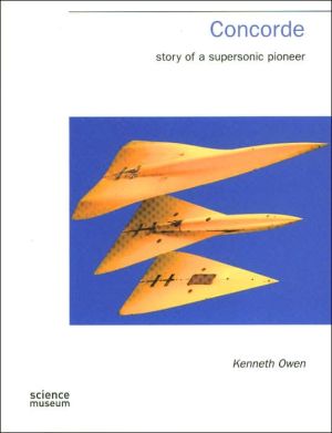 Concorde : Story of a Supersonic Pioneer book written by Kenneth Owen
