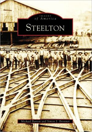 Steelton, Pennsylvania (Images of America Series) book written by Michael Barton