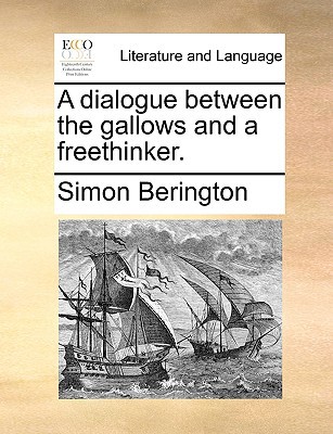 A Dialogue Between the Gallows and a Freethinker. magazine reviews