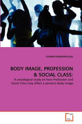 Body Image, Profession & Social Class magazine reviews