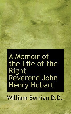 A Memoir of the Life of the Right Reverend John Henry Hobart magazine reviews