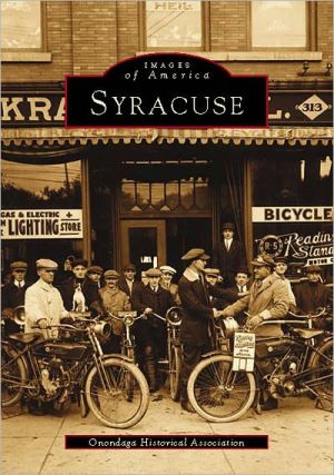Syracuse, New York (Images of America Series) book written by Onondaga Historical Society