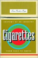 Cigarettes: Anatomy of an Industry from Seed to Smoke book written by Tara Parker-Pope
