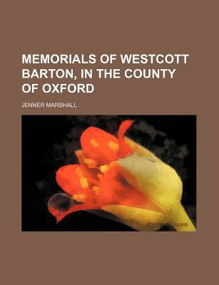Memorials of Westcott Barton, in the County of Oxford magazine reviews